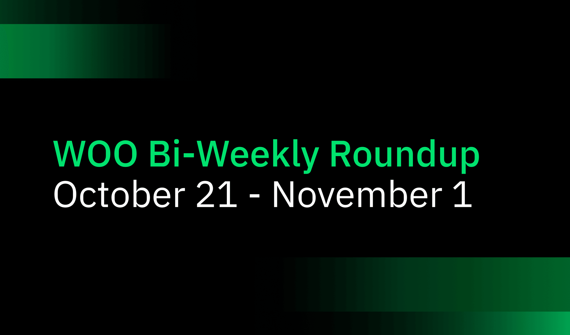 WOO Bi-weekly roundup